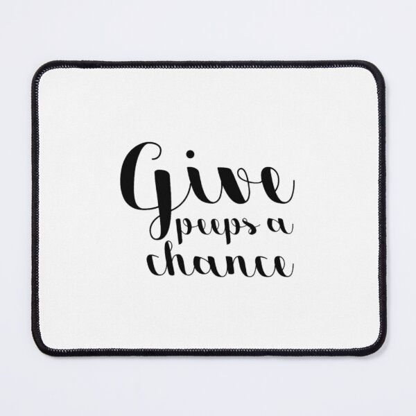 Item preview, Give peeps a chance designed and sold by Yolandagagnetth.