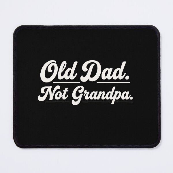 Item preview, Old Dad Not Grandpa Funny Father Parenthood Family designed and sold by Doodleoub.