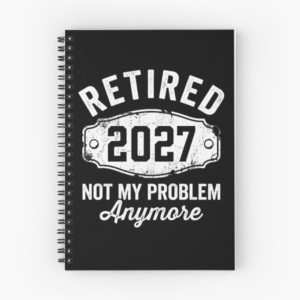 Item preview, Retired 2027 Not My Problem Anymore Funny Retirement Gift Retiree 2027 designed and sold by Doodleoub.