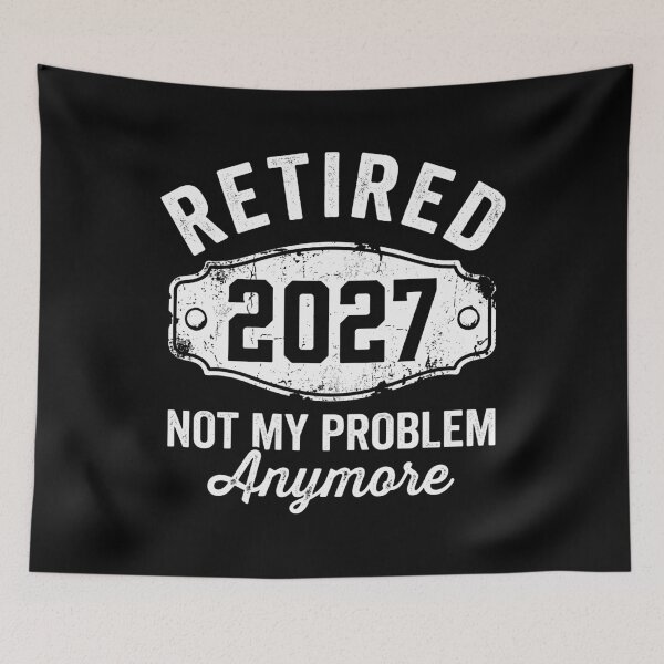 Item preview, Retired 2027 Not My Problem Anymore Funny Retirement Gift Retiree 2027 designed and sold by Doodleoub.