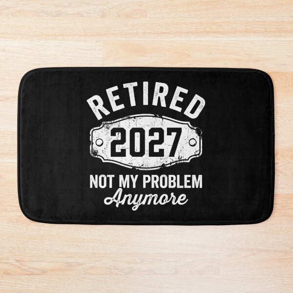 Item preview, Retired 2027 Not My Problem Anymore Funny Retirement Gift Retiree 2027 designed and sold by Doodleoub.