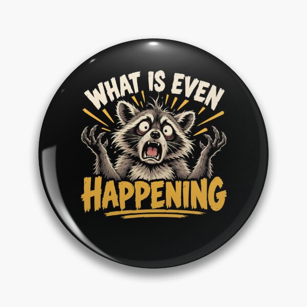 Item preview, What is Even Happening Funny Raccoon Meme Trash Panda designed and sold by clothesy7.