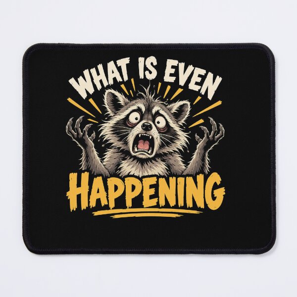 Item preview, What is Even Happening Funny Raccoon Meme Trash Panda designed and sold by clothesy7.