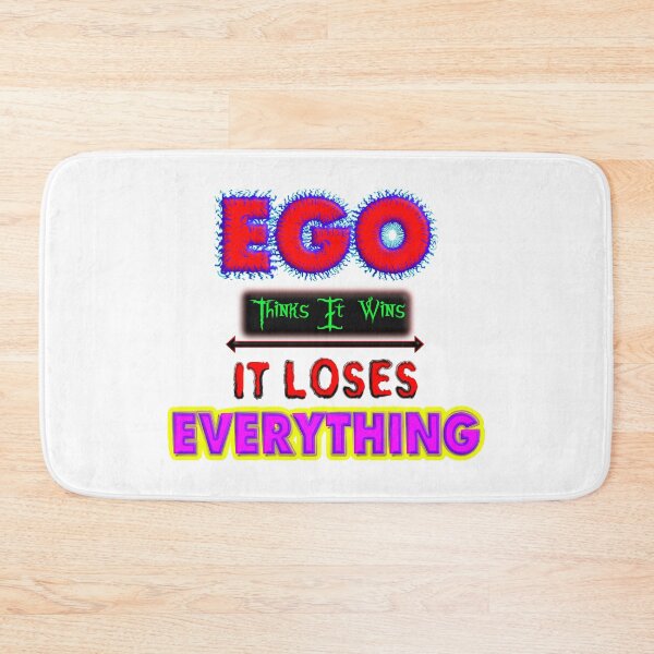 Item preview, Ego Thinks, It Wins, It Loses Everything - Life Lesson Quote designed and sold by T2T-ees.