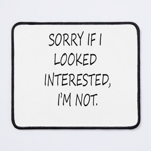 Item preview, I'M NOT INTERESTED designed and sold by Kasia1987t.