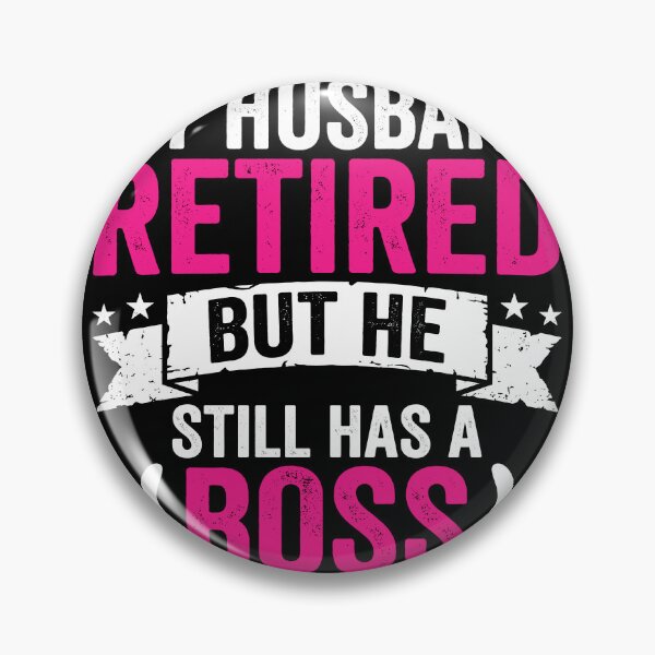 Item preview, My Husband Retired But He Still Has A Boss Retirement Gift Idea For Husband designed and sold by Doodleoub.