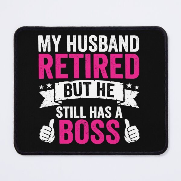 Item preview, My Husband Retired But He Still Has A Boss Retirement Gift Idea For Husband designed and sold by Doodleoub.