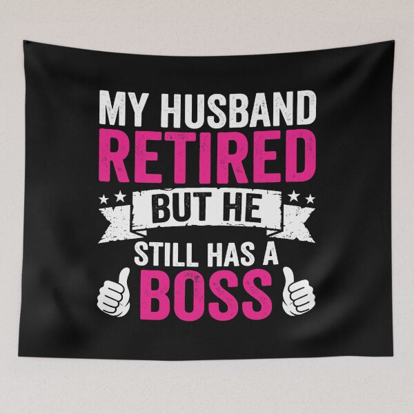 Item preview, My Husband Retired But He Still Has A Boss Retirement Gift Idea For Husband designed and sold by Doodleoub.
