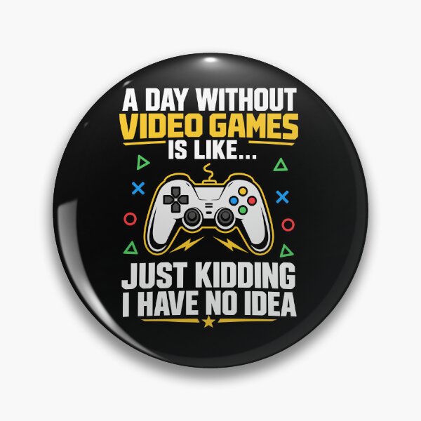 Item preview, A Day Without Video Games Funny Gamer Quote Gaming Humor designed and sold by mraihan.