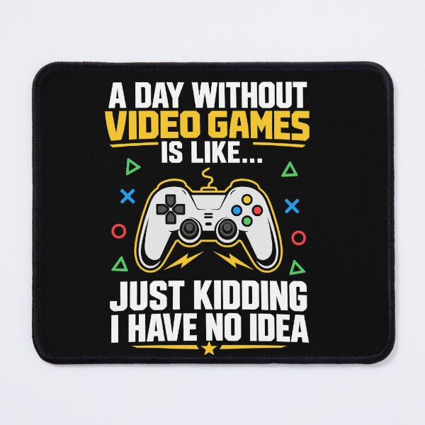 Item preview, A Day Without Video Games Funny Gamer Quote Gaming Humor designed and sold by mraihan.