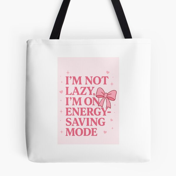 Item preview, I'm Not Lazy I'm On Energy Saving Mode Cute Pink Bow designed and sold by Autumnn01.