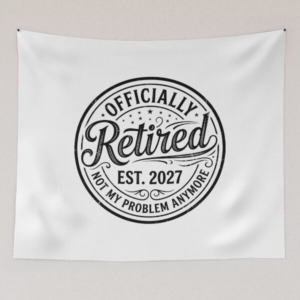 Item preview, Officially Retired Est. 2027 Not My Problem Anymore Retirement Gift Future Retiree designed and sold by Doodleoub.