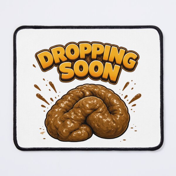 Item preview, DROPPING SOON POOP ART FUNNY BATHROOM PARODY "DROPPING SOON" in large, bubbly orange-yellow 3D letters with a thick black outline. designed and sold by CHRIS CRAY.