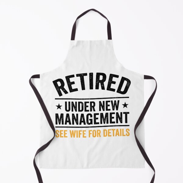 Item preview, Retired Under New Management See Wife For Details Funny Husband Retirement Gift designed and sold by Doodleoub.