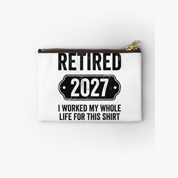 Item preview, Retired 2027 I Worked My Whole Life For This Retirement Humor Gift designed and sold by Doodleoub.