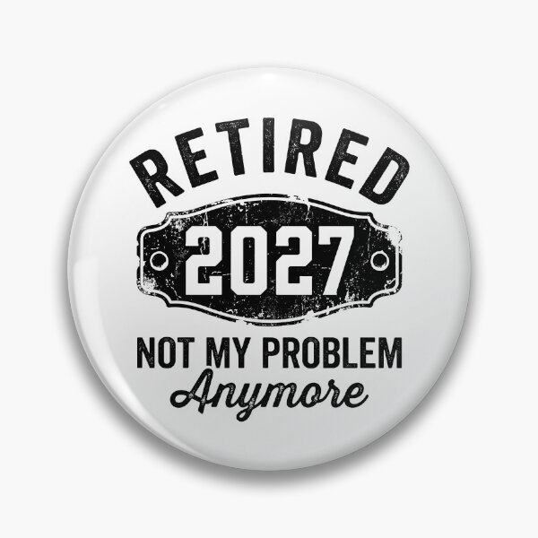 Item preview, Retired 2027 Not My Problem Anymore Future Retiree Retirement Celebration designed and sold by Doodleoub.