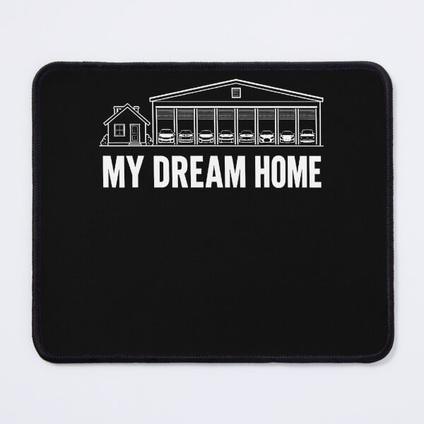 Item preview, My Dream Home Car Garage Automotive Enthusiast Humor designed and sold by MaximilliaLa.
