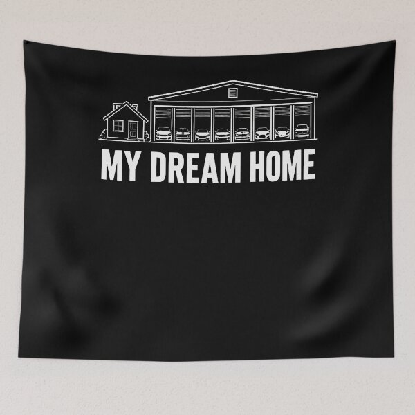 Item preview, My Dream Home Car Garage Automotive Enthusiast Humor designed and sold by MaximilliaLa.