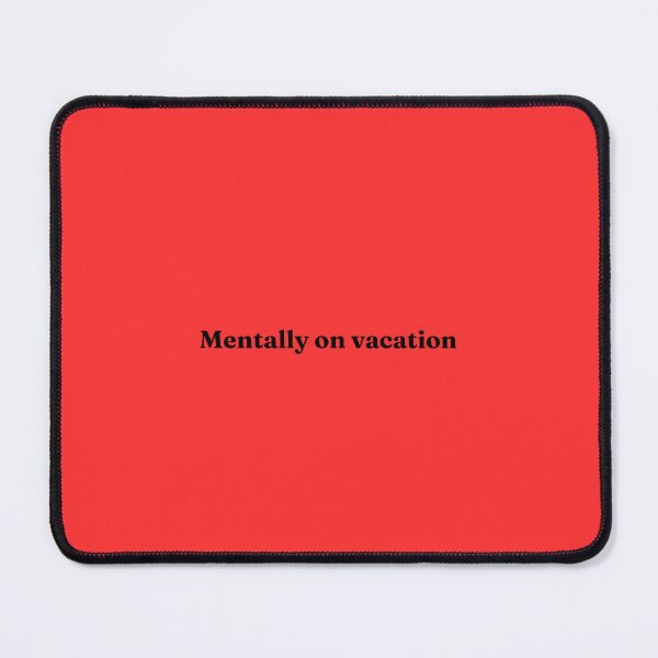 Item preview, Mentally on vacation designed and sold by Hell-Loisa.