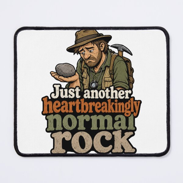 Item preview, Just Another Heartbreakingly Normal Rock - Funny Rockhound Graphic designed and sold by Fun-T-Shirts.