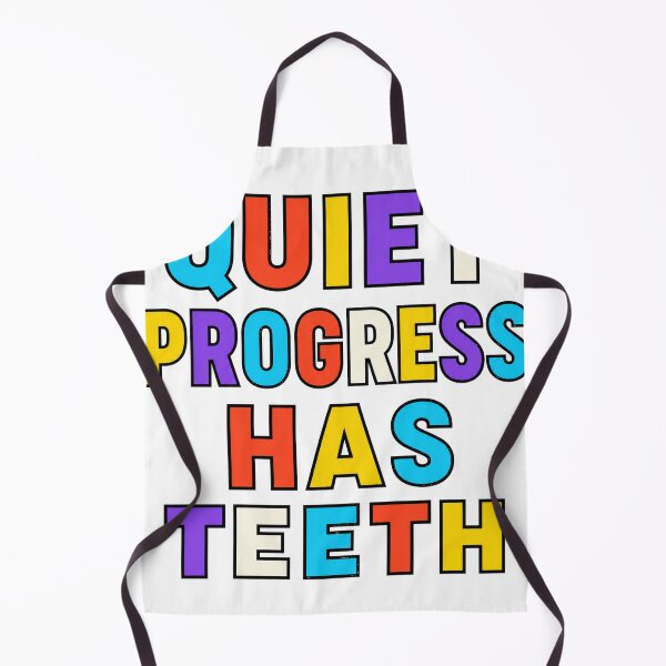 Item preview, Quiet Progress Has Teeth designed and sold by aihrgdesign.