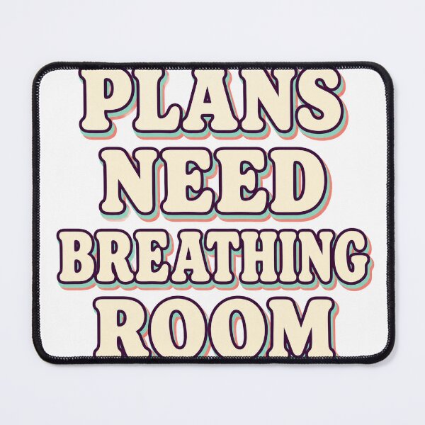 Item preview, Plans Need Breathing Room designed and sold by aihrgdesign.