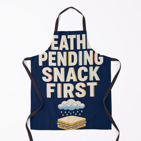 Item preview, Weather Pending Snack First designed and sold by aihrgdesign.
