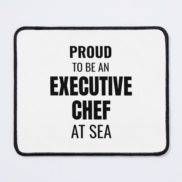 Item preview, Proud to be an Executive Chef at Sea (Black) designed and sold by ShipCrewNation.