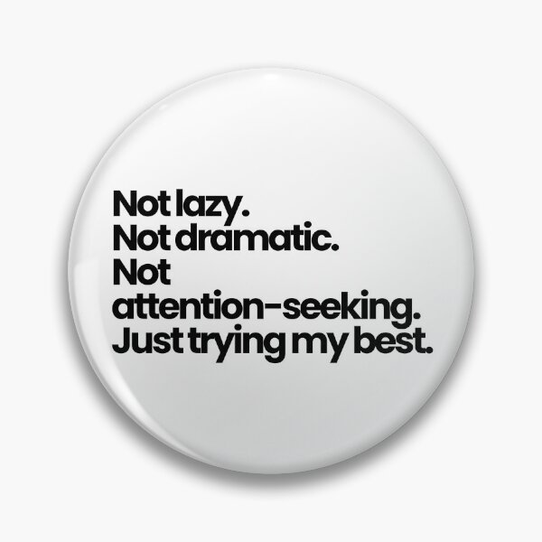 Item preview, Not Lazy Not Dramatic Just Trying my best – Mental Health Self Validation Quote designed and sold by PalleteCreation.