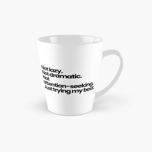 Item preview, Not Lazy Not Dramatic Just Trying my best – Mental Health Self Validation Quote designed and sold by PalleteCreation.
