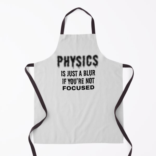 Item preview, Physics is Just A Blur if You're Not Focused. designed and sold by MPC-Mince-Pies.