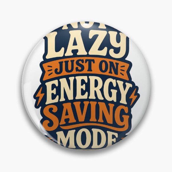 Item preview, Not Lazy Just on Energy Saving Mode designed and sold by good-graffity.