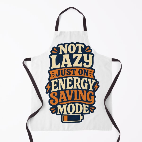 Item preview, Not Lazy Just on Energy Saving Mode designed and sold by good-graffity.