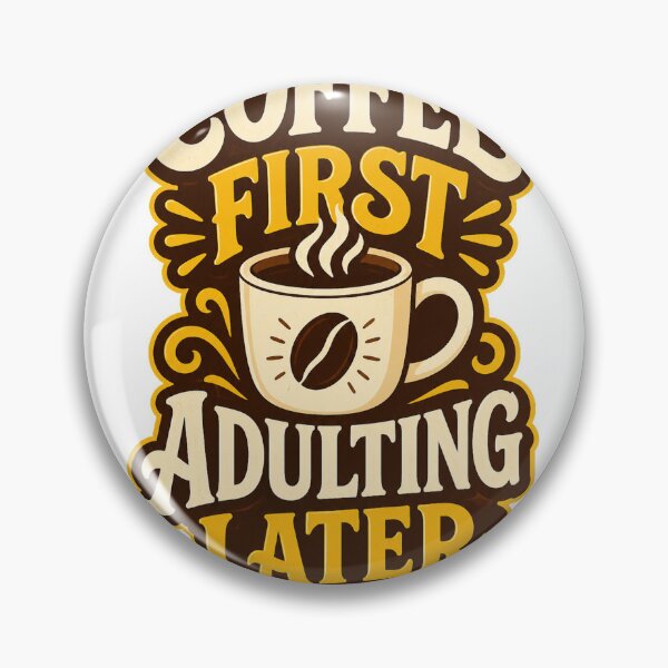 Item preview, Coffee First Adulting Later designed and sold by good-graffity.