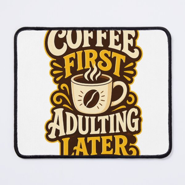 Item preview, Coffee First Adulting Later designed and sold by good-graffity.