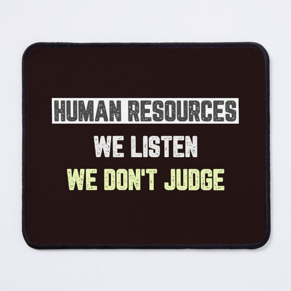 Item preview, Human Resources We Listen We Don't Judge designed and sold by JJShirtz.