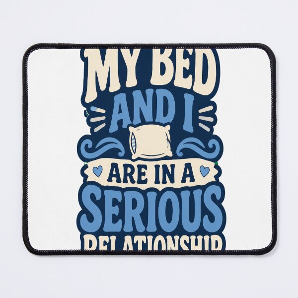 Item preview, My Bed and I Are in a Serious Relationship designed and sold by good-graffity.