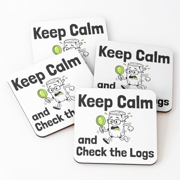 Item preview, Keep Calm and Check the Logs designed and sold by Brain Fog Lab.