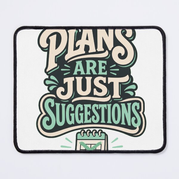 Item preview, Plans Are Just Suggestions designed and sold by good-graffity.