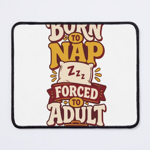 Item preview, Born to Nap Forced to Adult designed and sold by good-graffity.