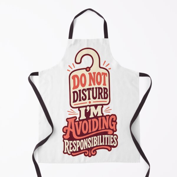 Item preview, Do Not Disturb I'm Avoiding Responsibilities designed and sold by good-graffity.