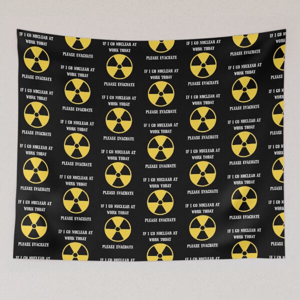 Item preview, If I Go Nuclear At Work Today designed and sold by HillC1985.