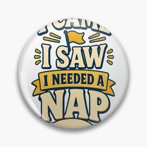 Item preview, I Came I Saw I Needed a Nap designed and sold by good-graffity.