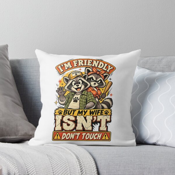 Item preview, I'm Friendly But My Wife Isn't - Funny Raccoon Couple designed and sold by BumbleBloom7.