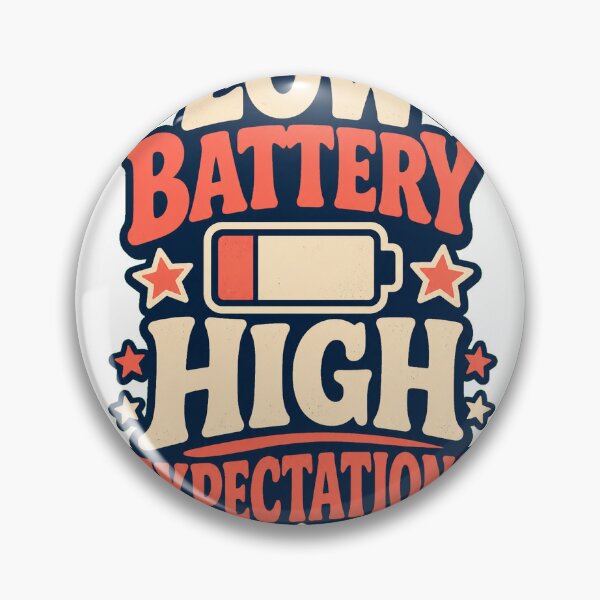 Item preview, Low Battery High Expectations designed and sold by good-graffity.