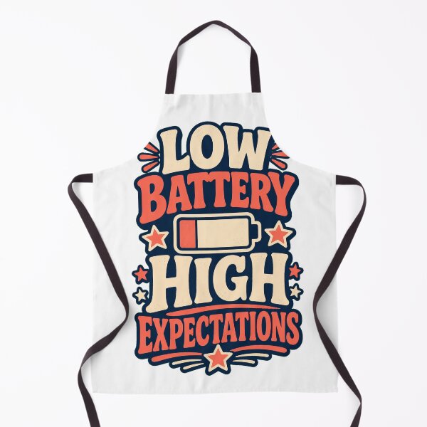 Item preview, Low Battery High Expectations designed and sold by good-graffity.