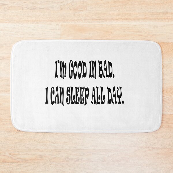 Item preview, im good in bad..... i can sleep all day... designed and sold by Kasia1987t.