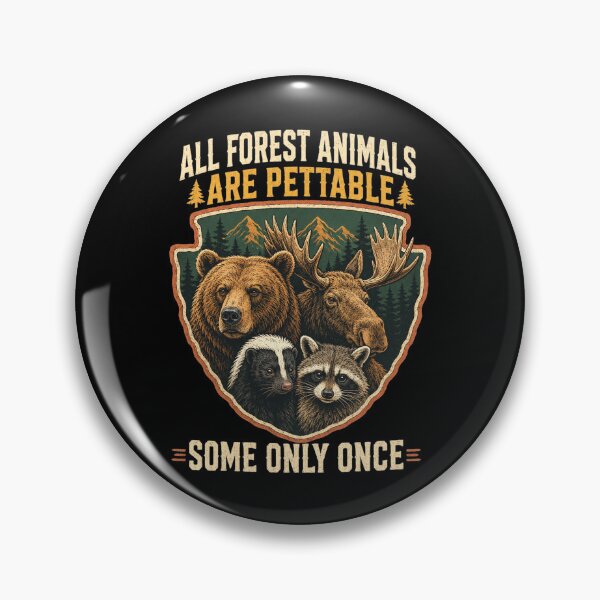 Item preview, All Forest Animals are Pettable Some Only Once  designed and sold by clothesy7.