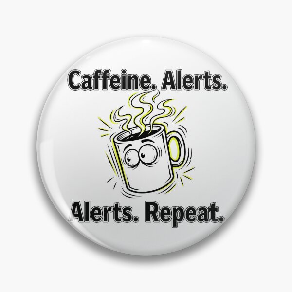 Item preview, Caffeine. Alerts. Repeat. designed and sold by Brain Fog Lab.