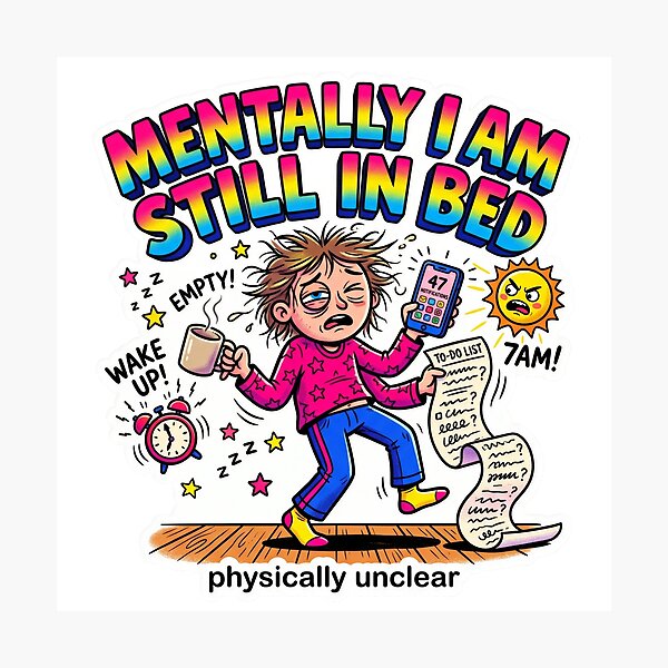 Item preview, Mentally I Am Still In Bed Funny Mental Health Morning Chaos designed and sold by LunaMarkos.